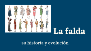 Lee más sobre el artículo La falda, historia y evolución