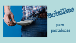 Lee más sobre el artículo Bolsillos para pantalones