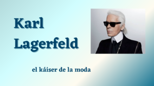 Lee más sobre el artículo ¡Aguja e hilo a tope! Hoy hablamos de un Kaiser de la moda: ¡Karl Lagerfeld!